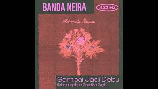 432Hz: Banda Neira - Sampai Jadi Debu Menampilkan Gardika Gigih - 432 Hz Version