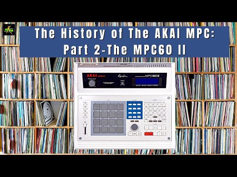 The History of The AKAI MPC: Part 2 The MPC60 II