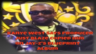 Kanye West Calls Producer Just Blaze A &quot;Copy Cat&quot; #KanyeWest #Ye #JustBlaze #Blueprint