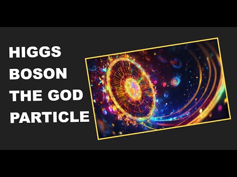 Higgs Boson The God Particle
