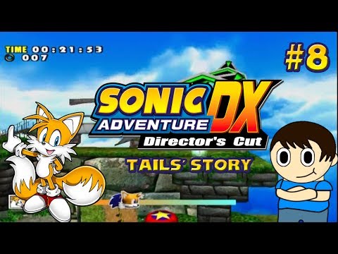 Cattigan619 Plays:Sonic Adventure DX(Tails' Story) pt8