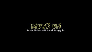 Download lagu MOVE ON - Dante Nababan ft Noveit Banggala mp3