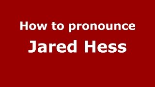 How to pronounce Jared Hess