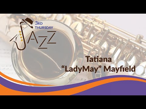 Third Thursday Jazz: Tatiana "LadyMay" Mayfield | Fort Worth Public Library