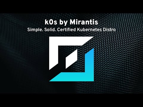 k0s: the Simple, Solid and Certified Kubernetes Distro for ANY Infrastructure