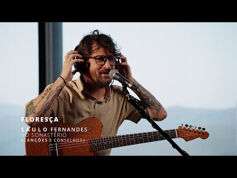 Floresça | Saulo Fernandes no Sonastério (Canções e Conselhos)