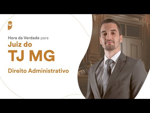 Hora da Verdade para Juiz do TJ MG - Direito Administrativo