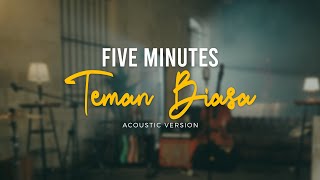 Download lagu Five Minutes - Teman Biasa ( Acoustic Video) mp3