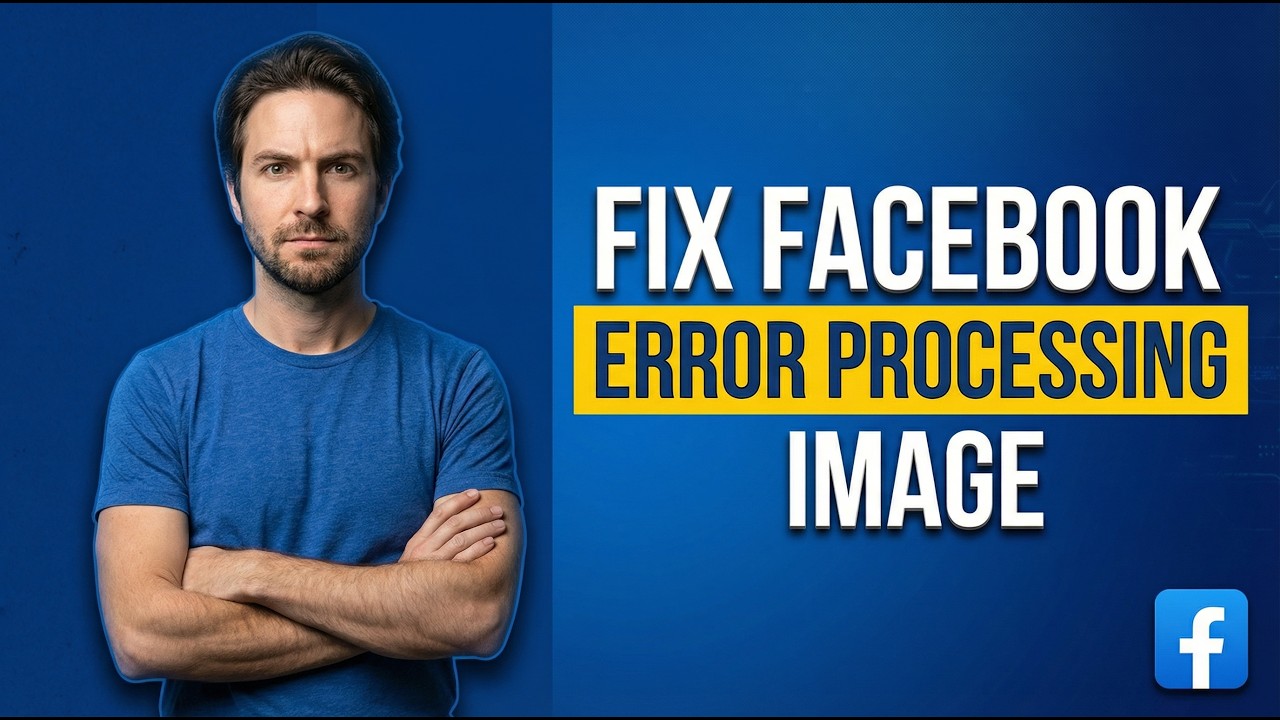 Fix Facebook Error Processing Image (2026 Easy Guide)