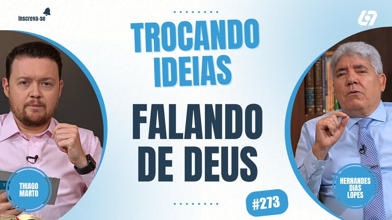Como falar de Deus para as pessoas? | Hernandes Dias Lopes | Trocando Ideias