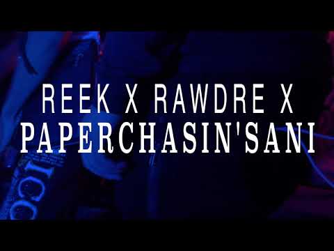 Reek- been a minute Ft.RAWDRE & PaperChasingSani