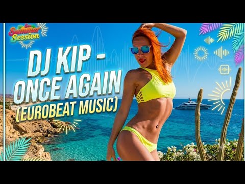 Dj Kip - Once Again  (EuroBeat Music)