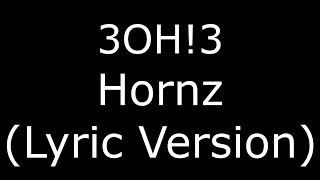 3OH!3 Hornz (Lyric Version)