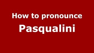 How to pronounce Pasqualini