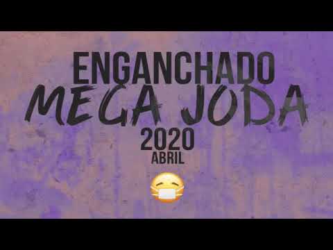 Enganchado Mega Joda 2020 (Abril/Lo Nuevo)