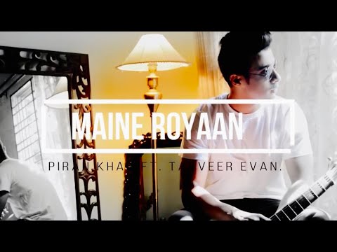 Maine Royaan | Official Music Video | Tanveer Evan