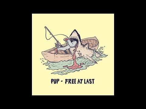 PUP - FREE AT LAST (Audio)