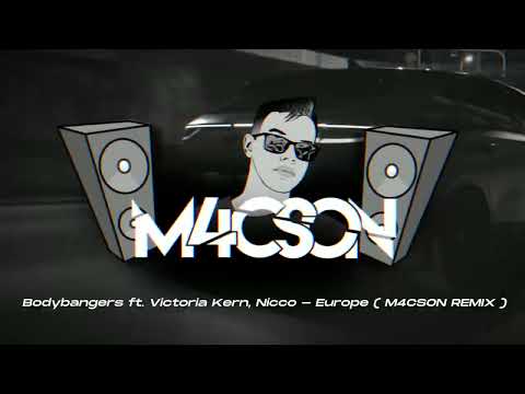Bodybangers ft. Victoria Kern, Nicco - Europe ( M4CSON REMIX )