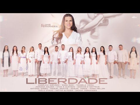 Eliane Fernandes e Amigos - Liberdade | Clipe Oficial