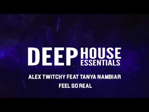 Alex Twitchy Ft Tanya Nambiar - Feel So Real