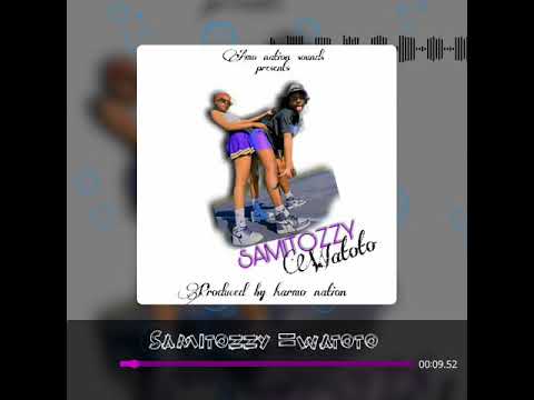samitozzy _-=watoto new song