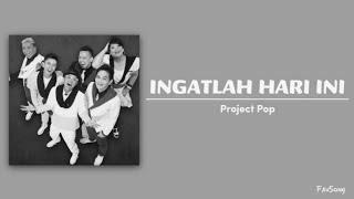 Download lagu Project Pop - Ingatlah Hari Ini (Lirik Lagu) ~kamu sangat berarti istimewa dihati mp3