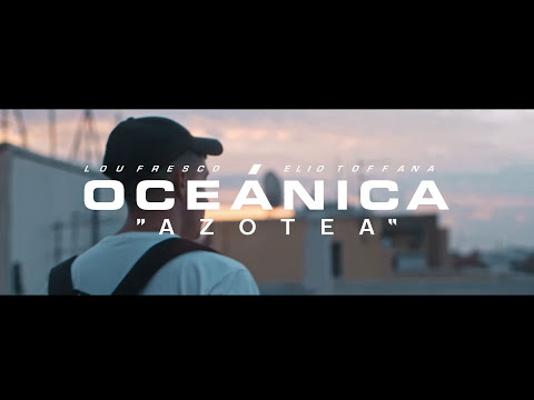 OCEÁNICA (Elio Toffana & Lou Fresco) - AZOTEA [prod. Dano]