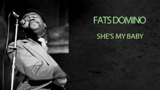 FATS DOMINO - SHE&#39;S MY BABY