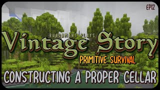 Constructing a Proper Cellar in Vintage Story Primitive Survival - Surviving Wilderness // EP12