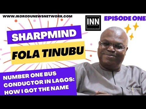 NUMBER ONE BUS CONDUCTOR IN LAGOS: HOW I GOT THE NAME - FOLA TINUBU