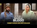 Kirti Kulhari & Viineet Kumar Interview | On the sets of Bard Of Blood | Netflix | Film Companion