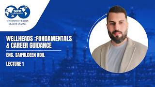 Wellheads: Fundamentals & Career Guidance | Eng. Saifuldeen Adil