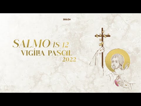 Salmo Is 12 - Comunidade Católica Shalom