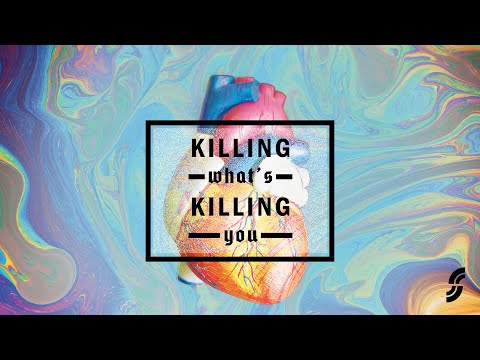 Critical Spirit - Killing What's Killing You | Week 3e