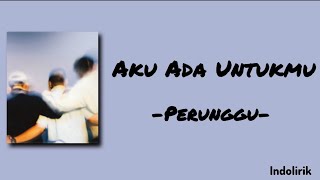 Download lagu Aku Ada Untukmu - Perunggu | Lirik Lagu mp3 Download lagu Aku Ada Untukmu - Perunggu | Lirik Lagu mp3