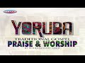 #Yoruba Traditional Gospel Praise & Worship | Best of #nigeria Language #yoruba | Uba Pacific Music
