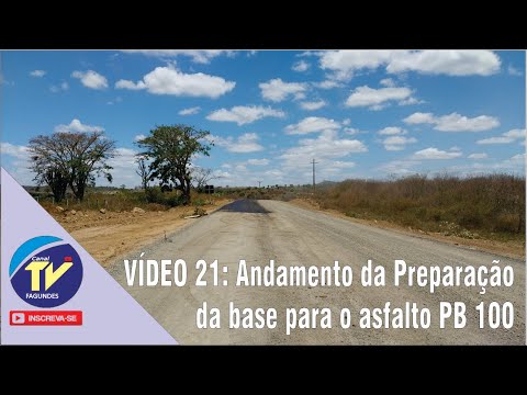 VÍDEO 21: Começa a preparação da base para o asfalto da PB-100