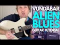Alien Blues By Vundabar Guitar Tutorial Guitar Lessons With Stuart