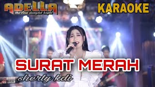 Download lagu Surat Merah Karaoke Sherly Kdi Om Adella... mp3