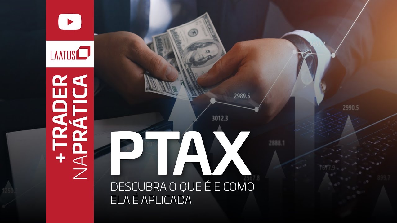 PTAX, Descubra o que é e como ela é aplicada no Dólar | Trader na Prática #16