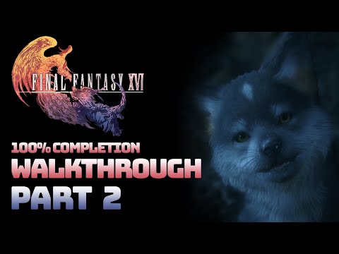 Final Fantasy XVI - Full Game Walkthrough: Part 2 (100% Completion)