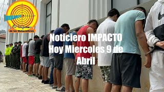 Noticiero IMPACTO Hoy Miercoles 9 de Abril