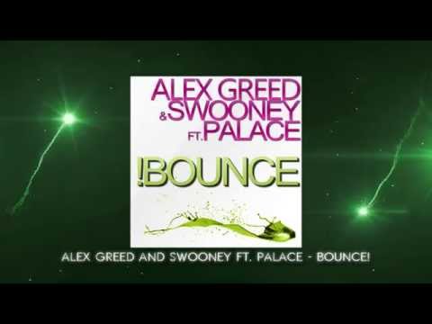 Alex Greed & Swooney ft. Palace - Bounce!