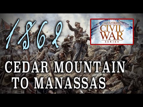 "Cedar Mountain to Manassas: Summer 1862" - Part 9 - American Civil War Anniversary Series