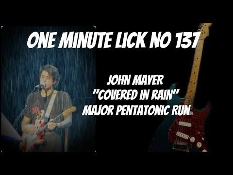 One Minute Lick No. 137 John Mayer "Covered In Rain" Major Pentatonic Guitar Lick