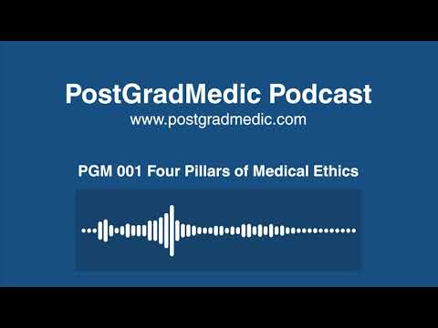 PGM Podcast 001 Four Pillars of Medical Ethics | PostGradMedic