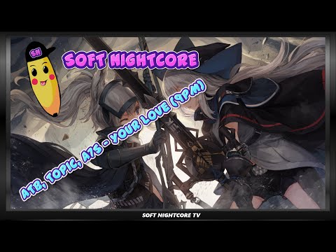 SOFT NIGHTCORE: ATB, Topic, A7S - Your Love 9PM REMIX [HD] [HQ]