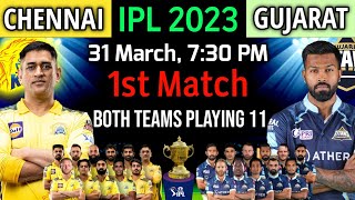 1st Match IPL 2023 | Chennai Vs Gujarat Playing 11 IPL 2023 1st Match | CSK Vs GT IPL 2023 | Match 1