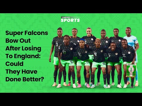 Gallant Super Falcons Bow Out To England On Penalties: Could They Have Done Better?