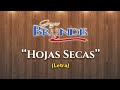 Grupo Bryndis · Hojas Secas (LETRA)